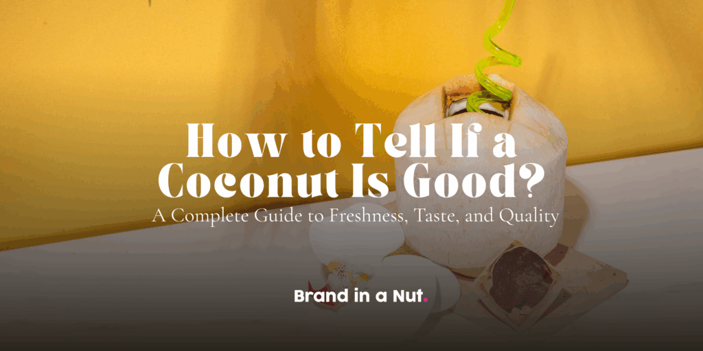 How to Tell If a Coconut Is Good